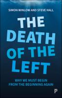The Death of the Left Why We Must Begin from the Beginning Again.