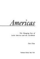 Americas : the changing face of Latin America and the Caribbean /