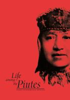 Life among the Piutes : their wrongs and claims /