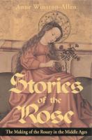 Stories of the rose : the making of the rosary in the Middle Ages /