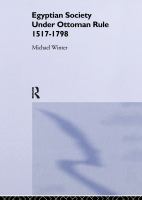 Egyptian society under Ottoman rule, 1517-1798 /