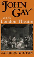 John Gay and the London Theatre /