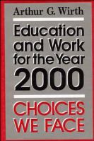Education and work for the year 2000 : choices we face /