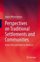 Perspectives on traditional settlements and communities home, form and culture in Indonesia /