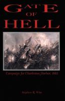 Gate of hell : campaign for Charleston Harbor, 1863 /