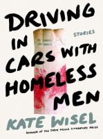 Driving in cars with homeless men : stories /