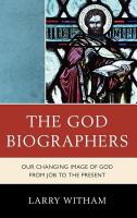 The God biographers our changing image of God from Job to the present /