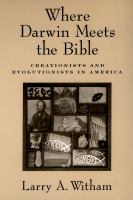 Where Darwin meets the Bible creationists and evolutionists in America /