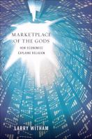 Marketplace of the gods : how economics explains religion /