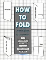 Folds : a folding manual for advertising agencies, advertising managers, art directors, pamphlet binders, direct mail managers, graphic designers, marketing directors, printers, productions managers, sales promotion managers /