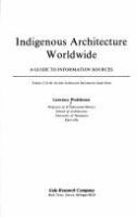 Indigenous architecture worldwide : a guide to information sources /