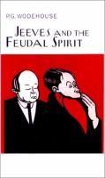 Jeeves and the feudal spirit /