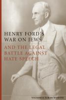 Henry Ford's war on Jews and the legal battle against hate speech