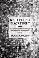 White flight/black flight the dynamics of racial change in an American neighborhood /