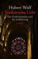 Verdammtes Licht : Der Katholizismus und die Aufklärung.