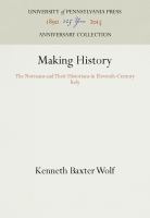 Making history : the Normans and their historians in eleventh-century Italy /