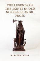 The legends of the saints in Old Norse-Icelandic prose