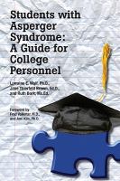Students with Asperger syndrome : a guide for college personnel /