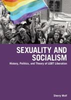 Sexuality and Socialism : History, Politics, and Theory of LGBT Liberation.