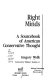 Right minds : a sourcebook of American conservative thought /