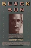 Black Sun : the brief transit and violent eclipse of Harry Crosby /