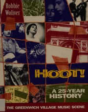 Hoot! : a twenty-five year history of the Greenwich Village music scene /