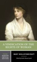 A vindication of the rights of woman : an authoritative text backgrounds and contexts criticism /