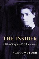 The insider : a life of Virginia C. Gildersleeve /