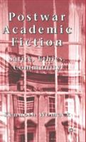 Postwar academic fiction : satire, ethics, community /