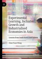 Experimental Learning, Inclusive Growth and Industrialised Economies in Asia Lessons from South Korea and Taiwan /