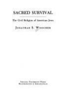 Sacred survival : the civil religion of American Jews /