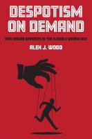 Despotism on demand : how power operates in the flexible workplace /