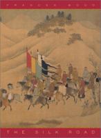 The Silk Road : two thousand years in the heart of Asia /