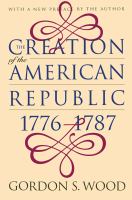 The creation of the American Republic, 1776-1787 /