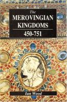 The Merovingian kingdoms, 450-751 / Ian Wood.