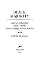 Black majority; Negroes in colonial South Carolina from 1670 through the Stono Rebellion /