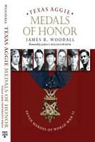 Texas Aggie Medals of Honor : Seven Heroes of World War II.