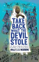 Take back what the devil stole : an African American prophet's encounters with the spirit world /