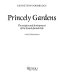 Princely gardens : the origins and development of the French formal style /