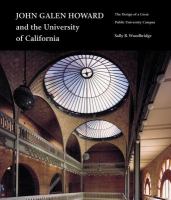 John Galen Howard and the University of California : the design of a great public university campus /