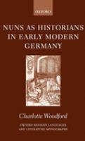 Nuns as historians in early modern Germany /