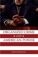 Organized crime and American power : a history /