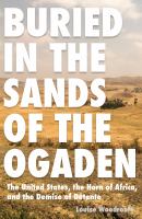 "Buried in the sands of the Ogaden" the United States, the Horn of Africa, and the demise of détente /