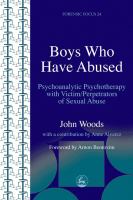 Boys Who Have Abused : Psychoanalytic Psychotherapy with Victim/Perpetrators of Sexual Abuse.