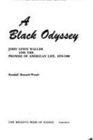 A Black odyssey : John Lewis Waller and the promise of American life, 1878-1900 /