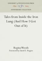 Tales from Inside the Iron Lung (And How I Got Out of It) /
