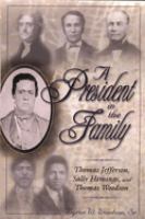 A president in the family : Thomas Jefferson, Sally Hemings, and Thomas Woodson /