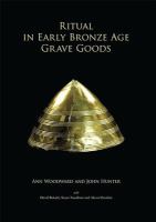 Ritual in early Bronze Age grave goods an examination of ritual and dress equipment from Chalcolithic and early Bronze Age graves in England /