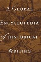 A Global Encyclopedia of Historical Writing.