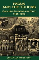 Padua and the Tudors : English students in Italy, 1485-1603 /